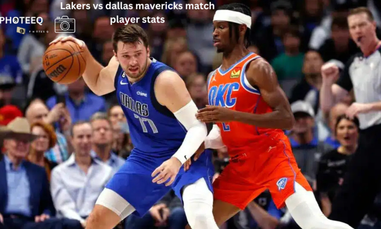 Lakers vs dallas mavericks match player stats